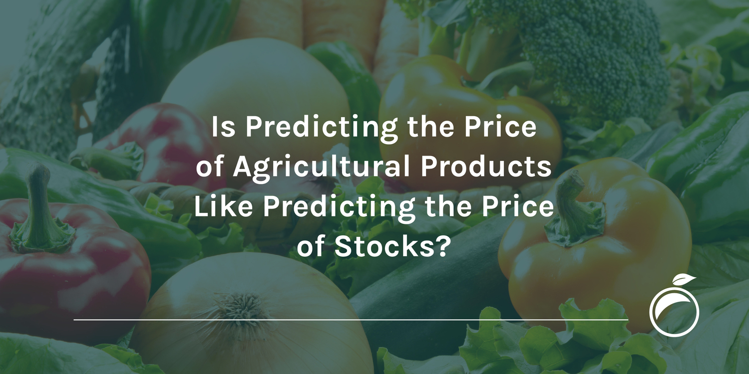 Is Predicting the Price of Agricultural Products Like Predicting the Price of Stocks