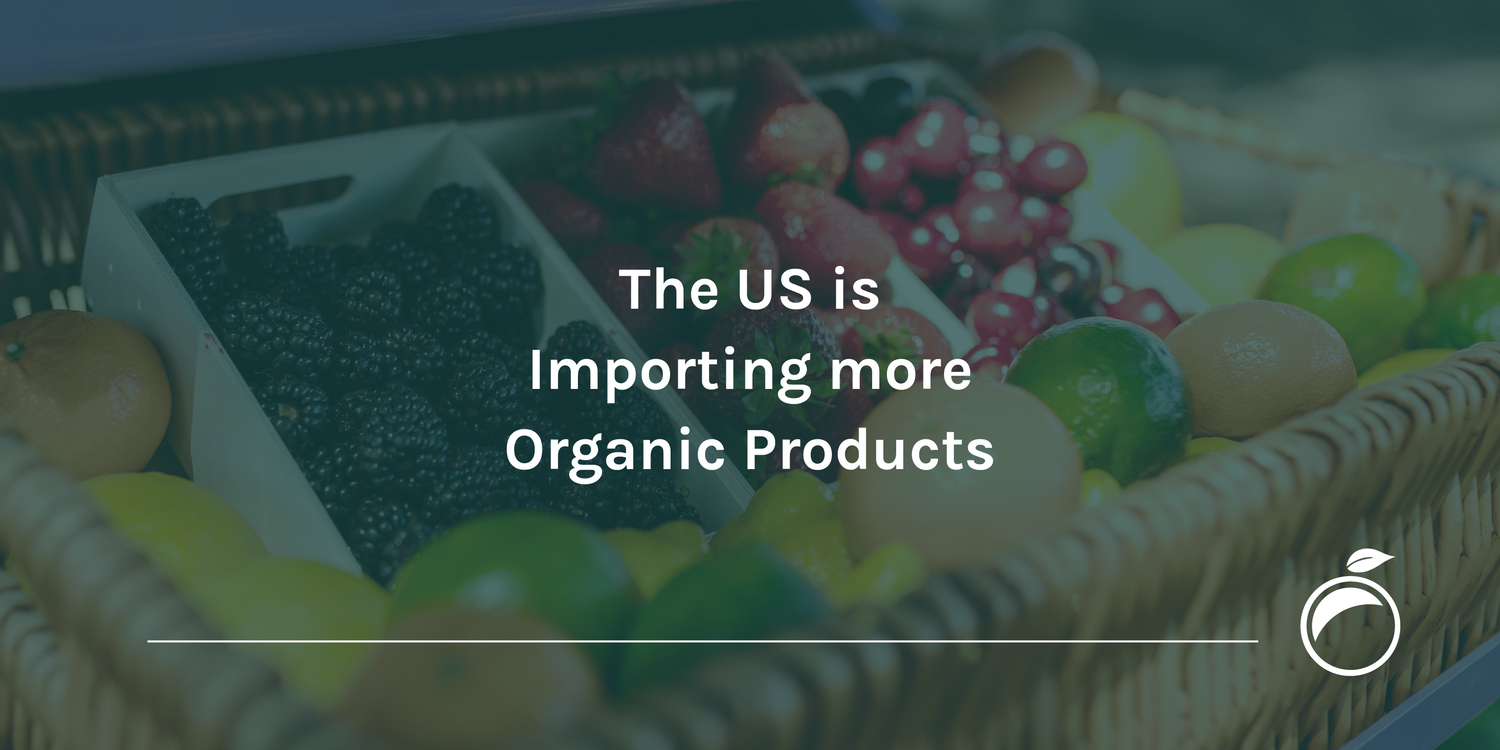The US is Importing more Organic Products