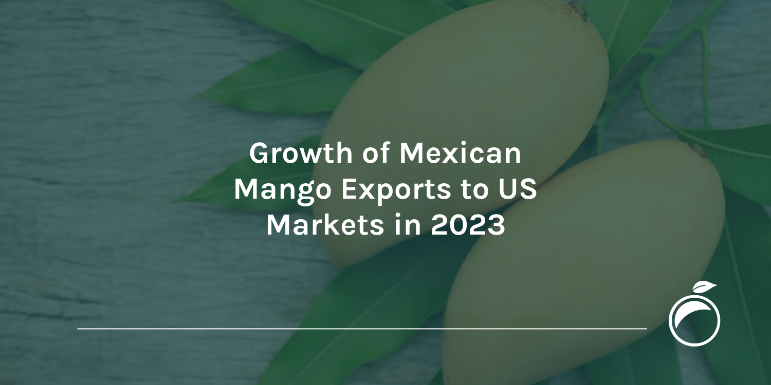 Growth-of-Mexican-Mango-Exports-to-US-Markets-in-2023_Header