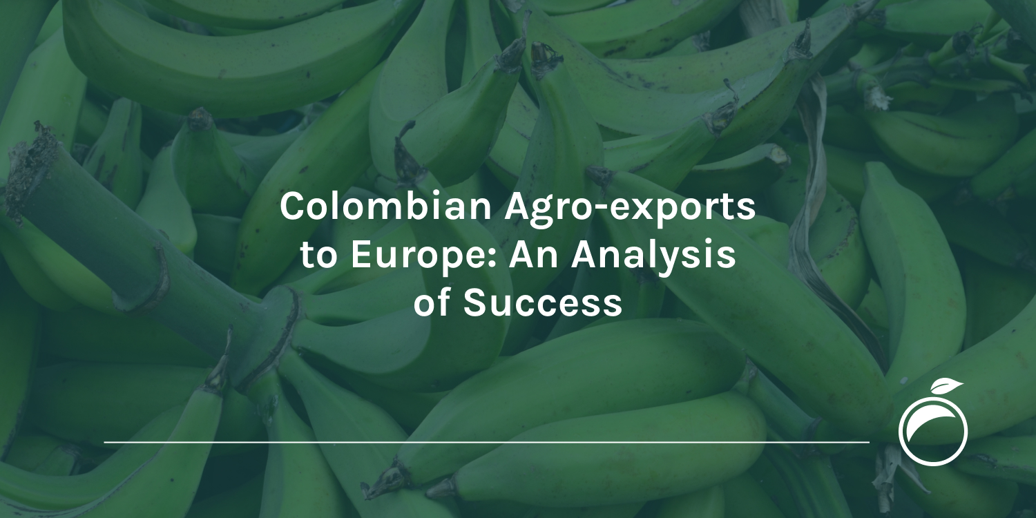 Colombian Agro-exports to Europe An Analysis of Success