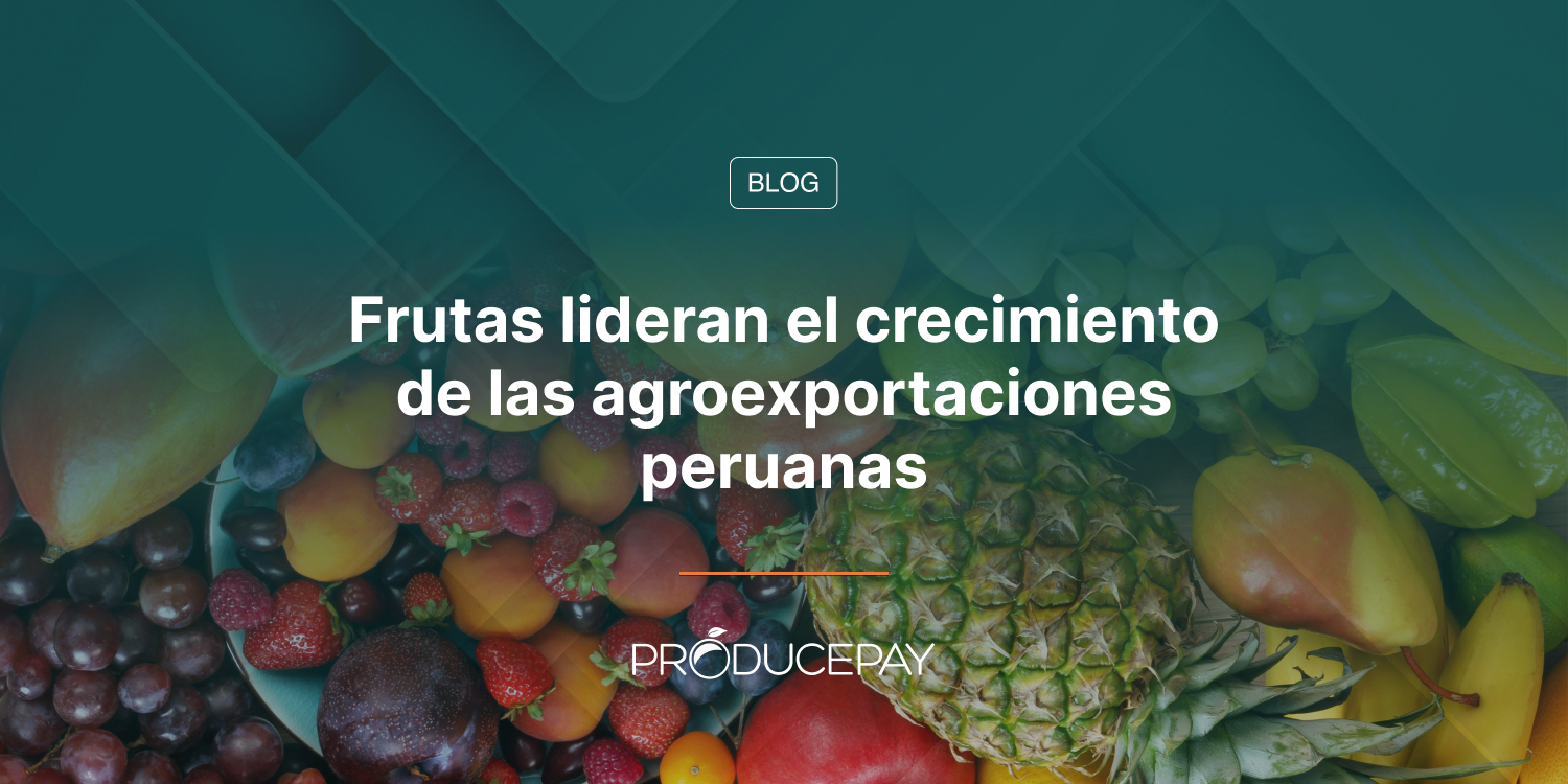 Frutas lideran el crecimiento de las agroexportaciones peruanas