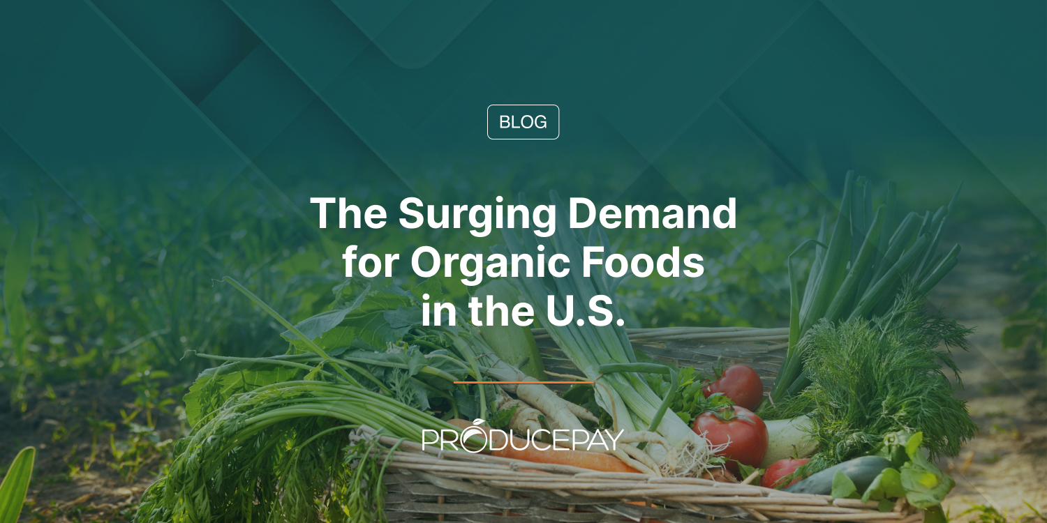 The Surging Demand for Organic Foods in the U.S.