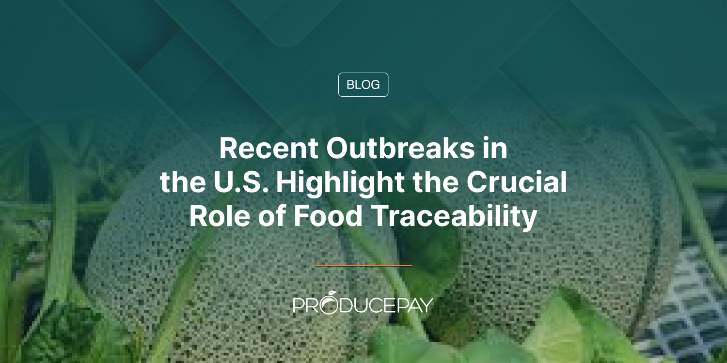 Recent Outbreaks in the U.S. Highlight the Crucial Role of Food Traceability