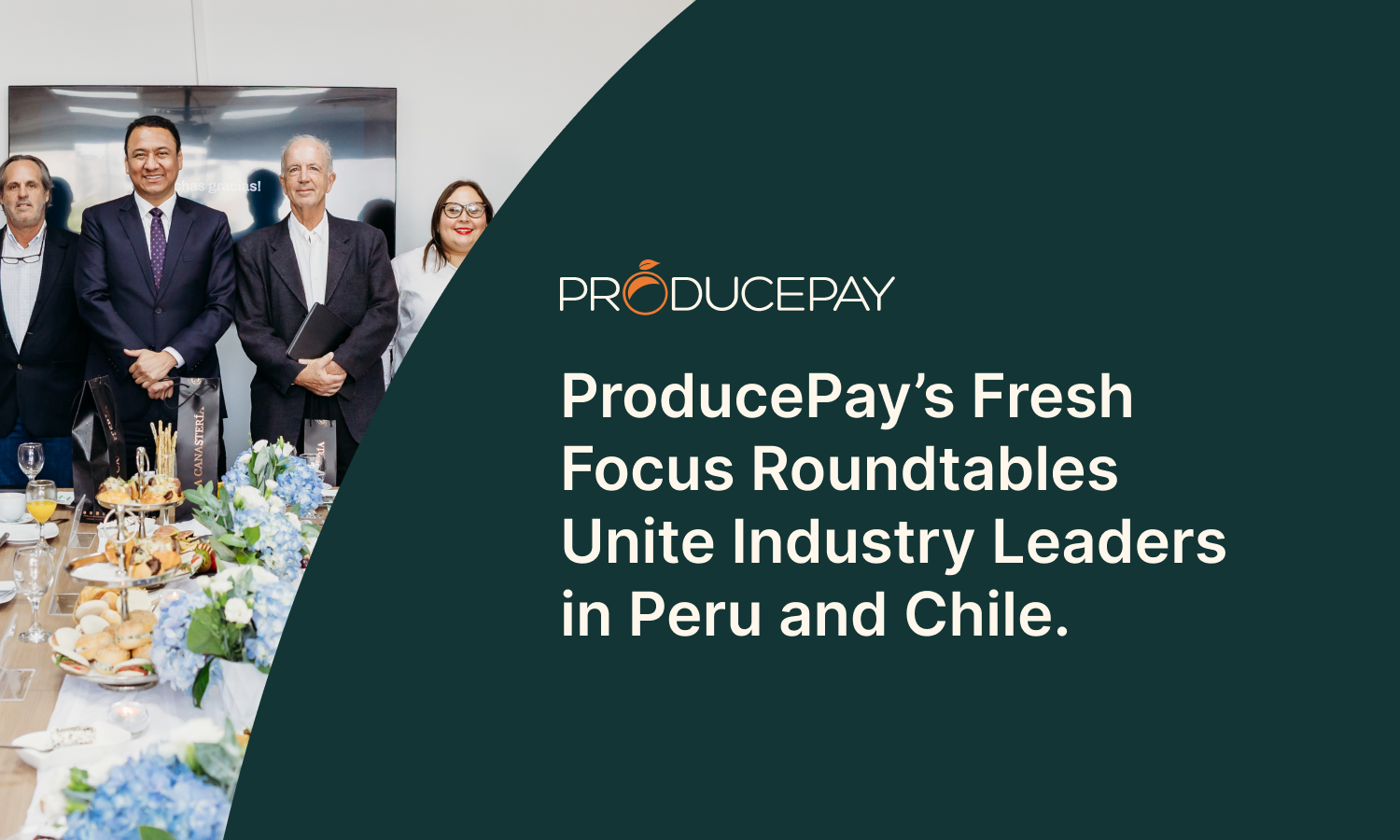 ProducePay Roundtables Peru Chile
