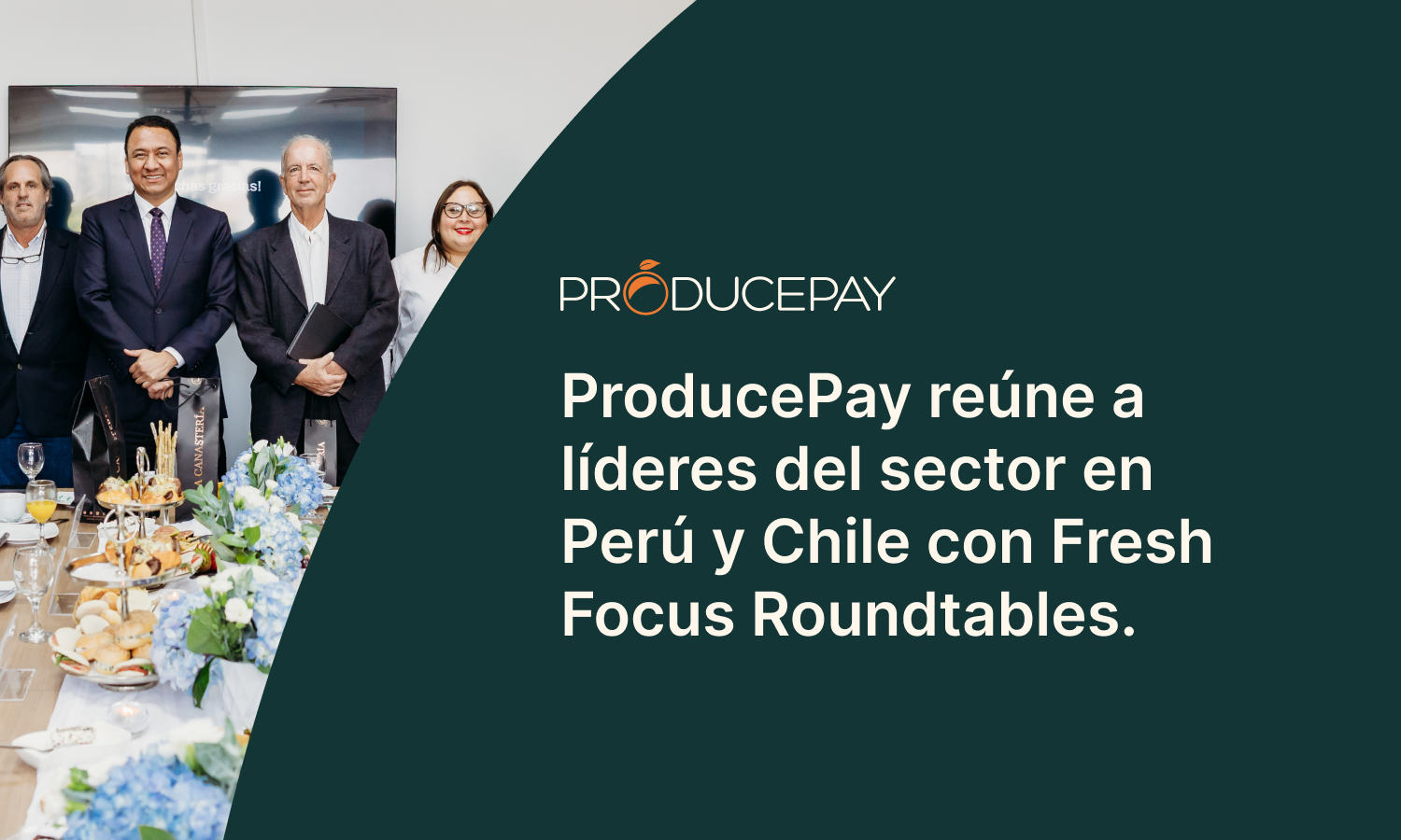 ProducePay Rountables Peru Chile ES